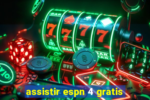 assistir espn 4 gratis